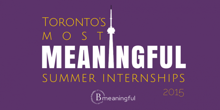 Toronto's Most Meaningful Summer Internships